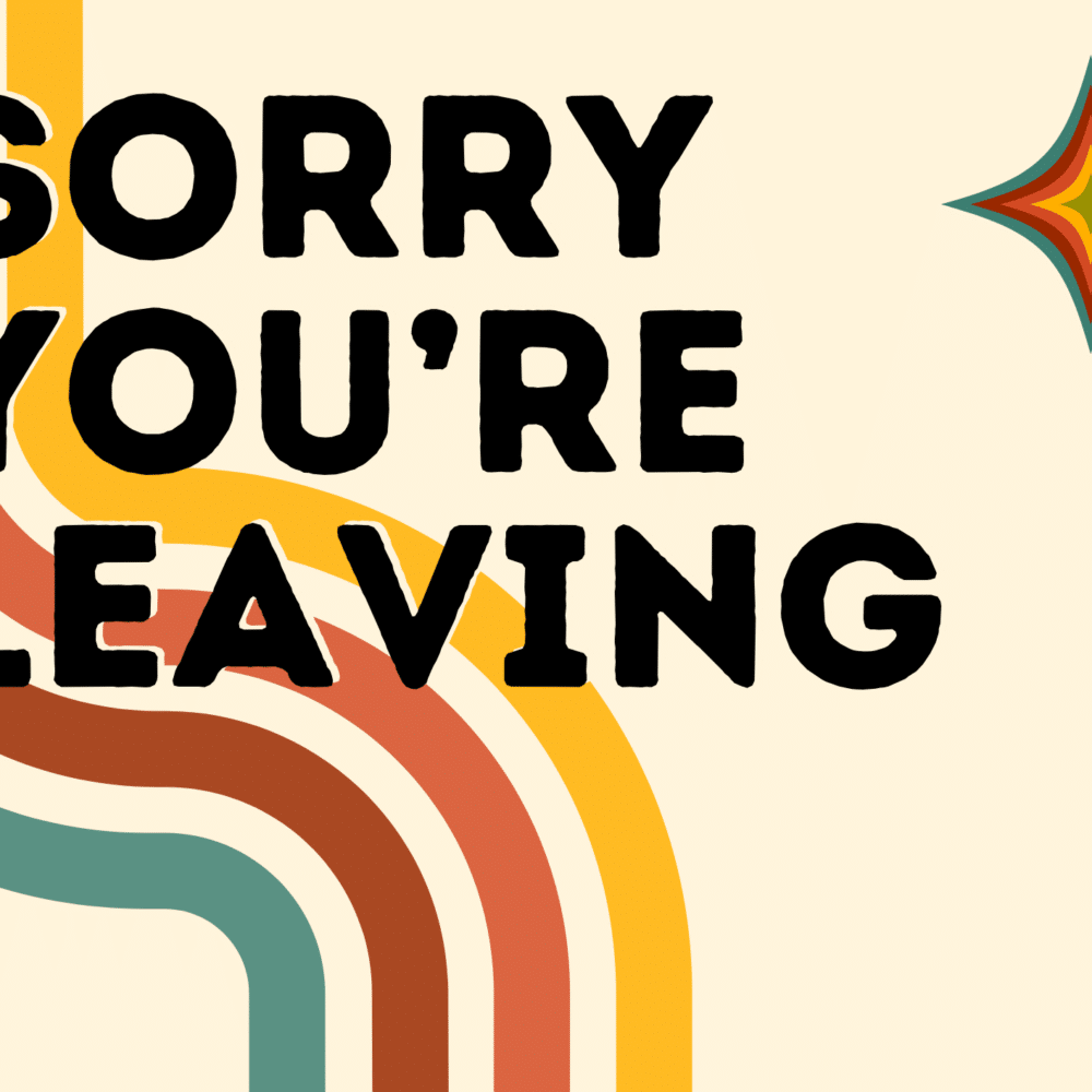 Sorry You're Leaving